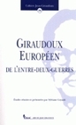 GIRAUDOUX, EUROPEEN DE L'ENTRE-DEUX-GUERRES