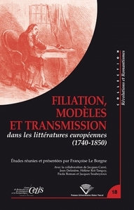 Filiation, modèles et transmission dans les littératures européennes, 1740-1850