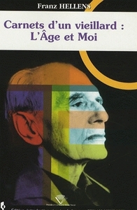 CARNETS D'UN VIEILLARD - L'AGE ET MOI