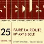 SIECLES, N 25/2007. FAIRE LA ROUTE (3E-20E SIECLE)