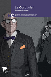 Le Corbusier, figure patrimoniale ? - [actes de la journée d'étude tenue à Clermont-Ferrand, Espace Georges-Conchon, 21 novembre 2014]