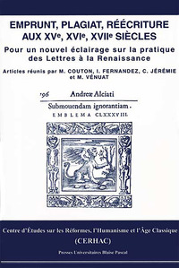 Emprunt, plagiat, réécriture aux 15e, 16e, 17e siècles