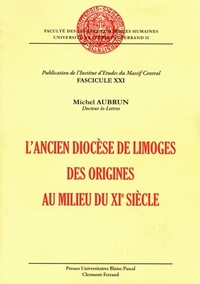 L'ANCIEN DIOCESE DE LIMOGES . DES ORIGINES AU MILIEU DU 11E SIECLE