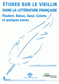 Études sur le vieillir dans la littérature française - Flaubert, Balzac, Sand, Colette et quelques autres