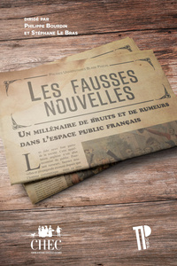 Les fausses nouvelles - un millénaire de bruits et de rumeurs dans l'espace public français