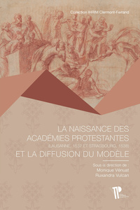 La naissance des académies protestantes, Lausanne, 1537-Strasbourg, 1538, et la diffusion du modèle