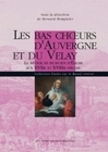 LES BAS CHOEURS D'AUVERGNE ET DU VELAY - LE METIER DE MUSICIEN D'EGLISE AUX XVIIE ET XVIIIE SIECLES