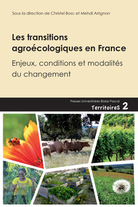 LES TRANSITIONS AGROECOLOGIQUES EN FRANCE - ENJEUX, CONDITIONS ET MODALITES DU CHANGEMENT