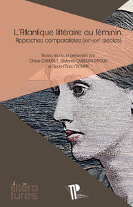 L'Atlantique littéraire au féminin - approches comparatistes (XXe-XXIe siècles)