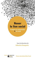 Nouer le lien social - pratiques de communication & lien social