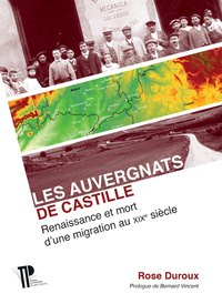 Les Auvergnats de Castille - renaissance et mort d'une migration au XIXe siècle