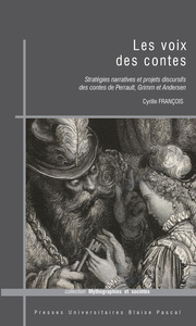 LES VOIX DES CONTES - STRATEGIES NARRATIVES ET PROJETS DISCURSIFS DES CONTES DE PERRAULT, GRIMM ET A