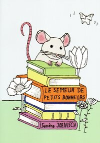 Le semeur de petits bonheurs