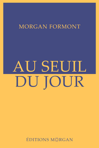 AU SEUIL DU JOUR - LE REVEIL DU MONDE - TOME I