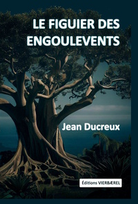 LE FIGUIER DES ENGOULEVENTS