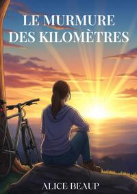 LE MURMURE DES KILOMETRES