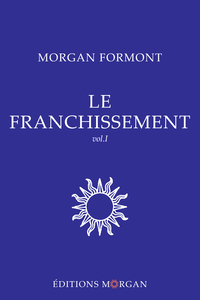 Le Franchissement vol.I - Le réveil du monde Tome III