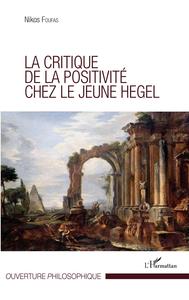 Critique de la positivité chez le jeune Hegel