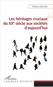 Les héritages cruciaux du XXe siècle aux sociétés d'aujourd'hui