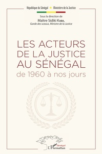Les acteurs de la justice au Sénégal de 1960 à nos jours
