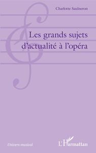 Les grands sujets d'actualité à l'opéra