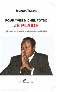 Pour Yves Michel Fotso, je plaide