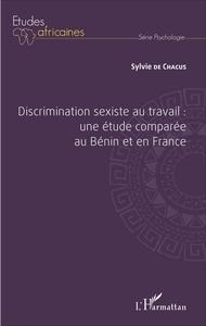 Discrimination sexiste au travail : une étude comparée au Bénin et en France