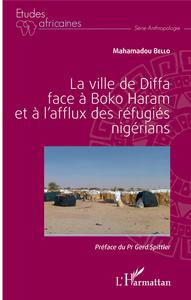 La ville de Diffa face à Boko Haram et à l'afflux des réfugiés nigérians