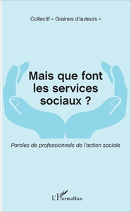 Mais que font les services sociaux ?