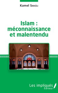 Islam : méconnaissance et malentendu