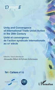 Unity and Convergence of International Trade Union Action in the 20th Century