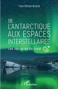 De l'antarctique aux espaces interstellaires