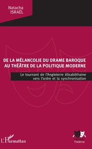 De la mélancolie du drame baroque au théâtre de la politique moderne