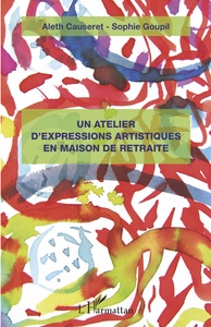 Un atelier d'expressions artistiques en maison de retraite