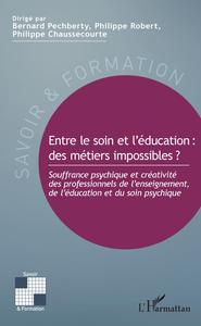 Entre le soin et l'éducation : des métiers impossibles ?