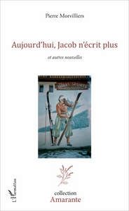 Aujourd'hui, Jacob n'écrit plus