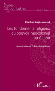 Les fondements religieux du pouvoir néocolonial au Gabon