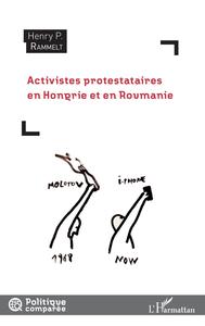 Activistes protestataires en Hongrie et en Roumanie