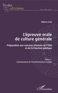 L'épreuve orale de culture générale Tome 1