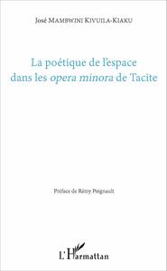 La poétique de l'espace dans les opera minora de Tacite