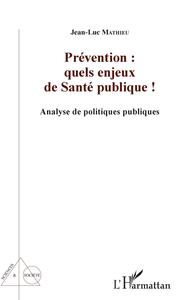 Prévention : quels enjeux de Santé publique !