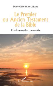 Le Premier ou Ancien Testament de la Bible