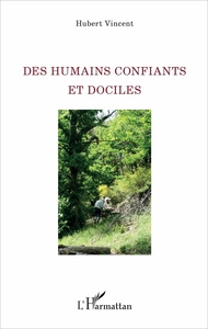 Des humains confiants et dociles