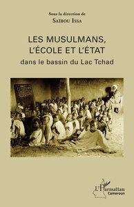 Les musulmans, l'école et l'état dans le bassin du Lac Tchad