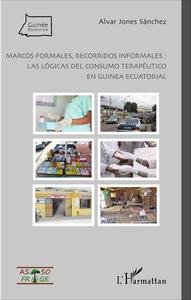 Marcos formales, recorridos informales : las lógicas del consumo terapéutico en Guinea Ecuatorial