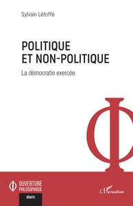 POLITIQUE ET NON-POLITIQUE - LA DEMOCRATIE EXERCEE