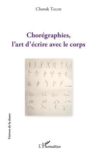 Chorégraphies, l'art d'écrire avec le corps