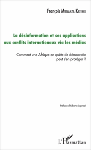 La désinformation et ses applications aux conflits internationaux via les médias