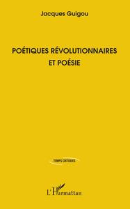 Poétiques révolutionnaires et poésie