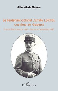 Le lieutenant-colonel Camille Loichot, une âme de résistant